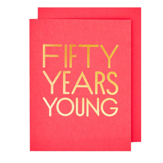 50 Years Young Birthday Card