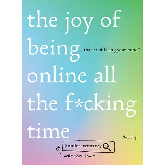 The Joy Of Being Online All The F*cking Time
